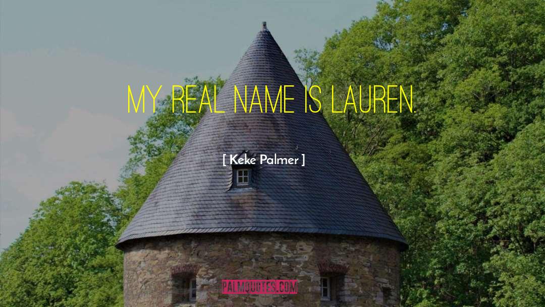 Real Name quotes by Keke Palmer