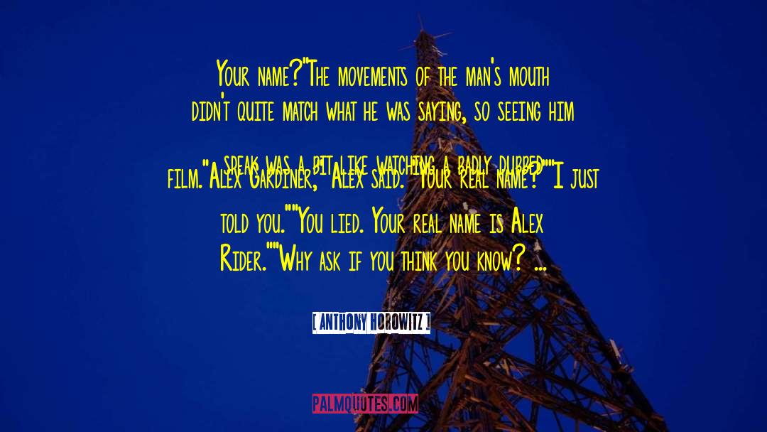 Real Name quotes by Anthony Horowitz
