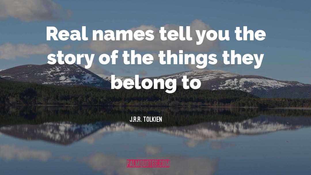 Real Names quotes by J.R.R. Tolkien