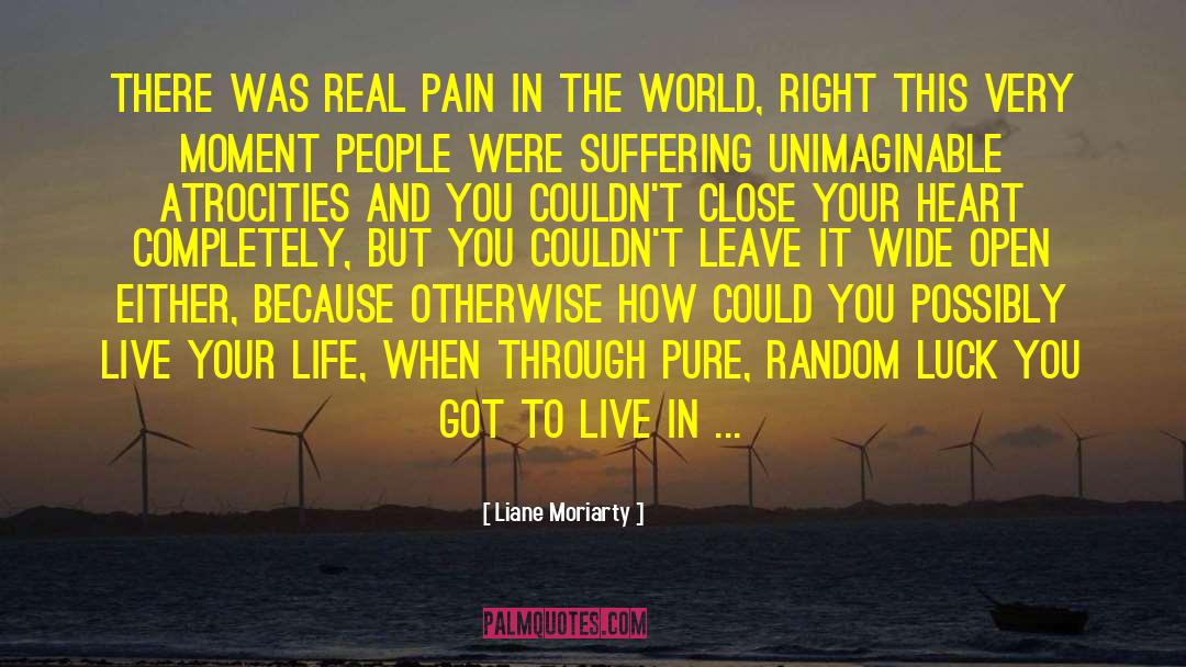 Real Pain quotes by Liane Moriarty