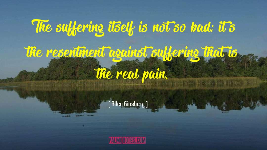Real Pain quotes by Allen Ginsberg