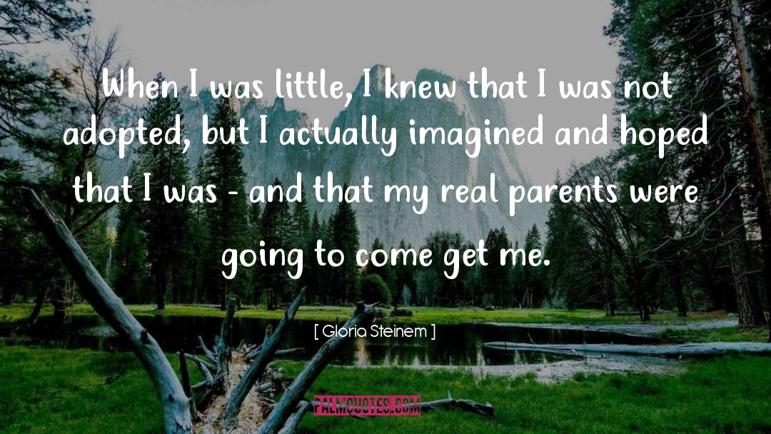 Real Parents quotes by Gloria Steinem