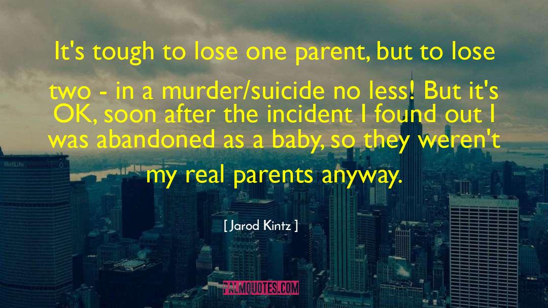 Real Parents quotes by Jarod Kintz