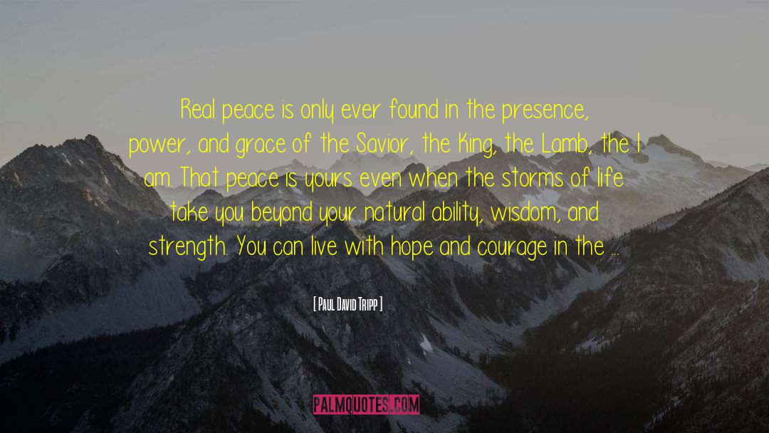 Real Peace quotes by Paul David Tripp
