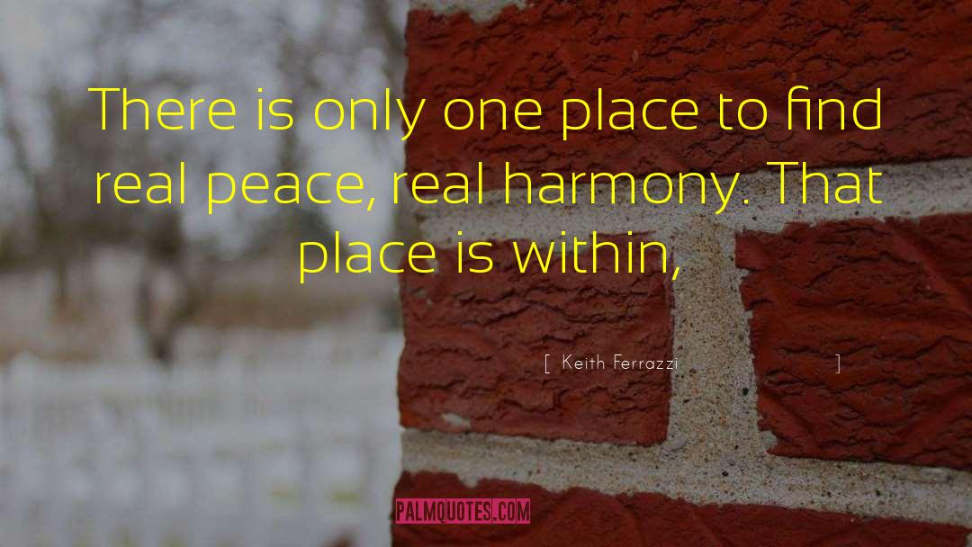 Real Peace quotes by Keith Ferrazzi