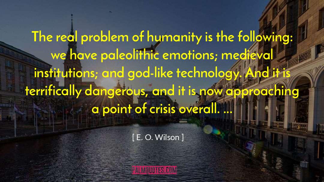 Real Problems quotes by E. O. Wilson