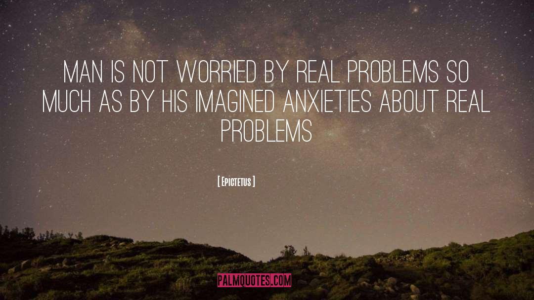 Real Problems quotes by Epictetus