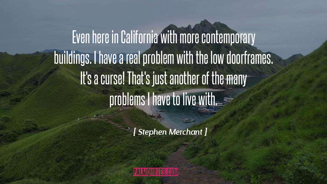 Real Problems quotes by Stephen Merchant