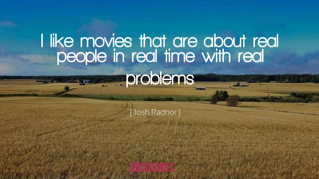 Real Problems quotes by Josh Radnor