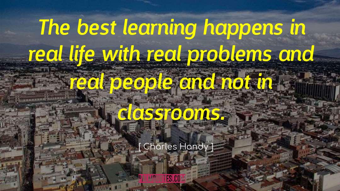 Real Problems quotes by Charles Handy