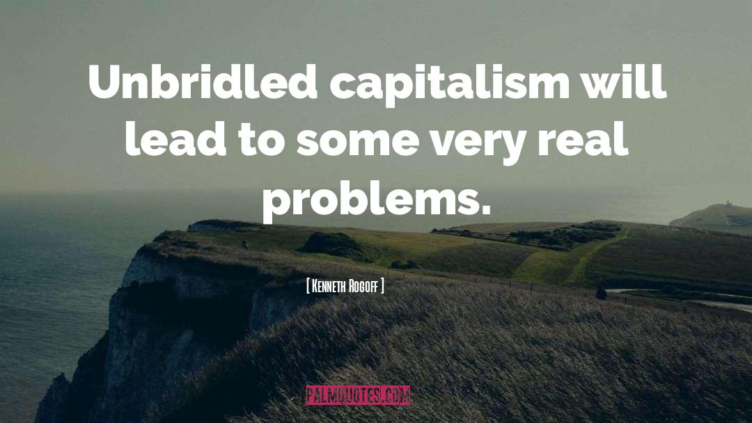 Real Problems quotes by Kenneth Rogoff