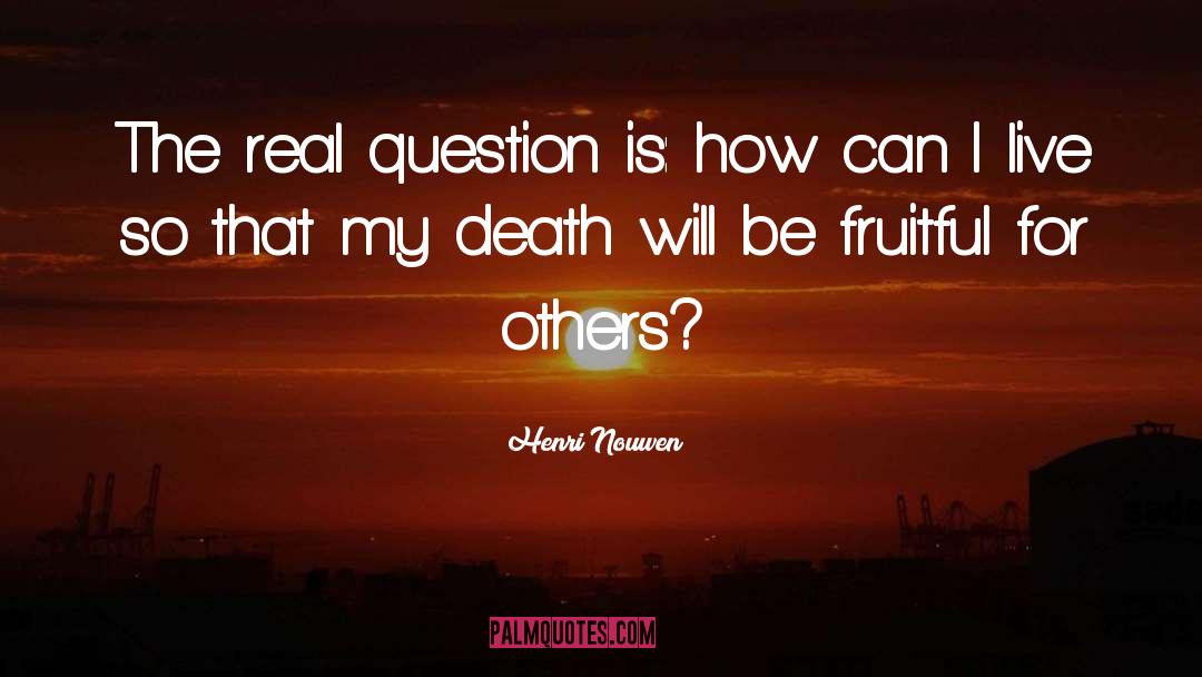 Real Questions quotes by Henri Nouwen