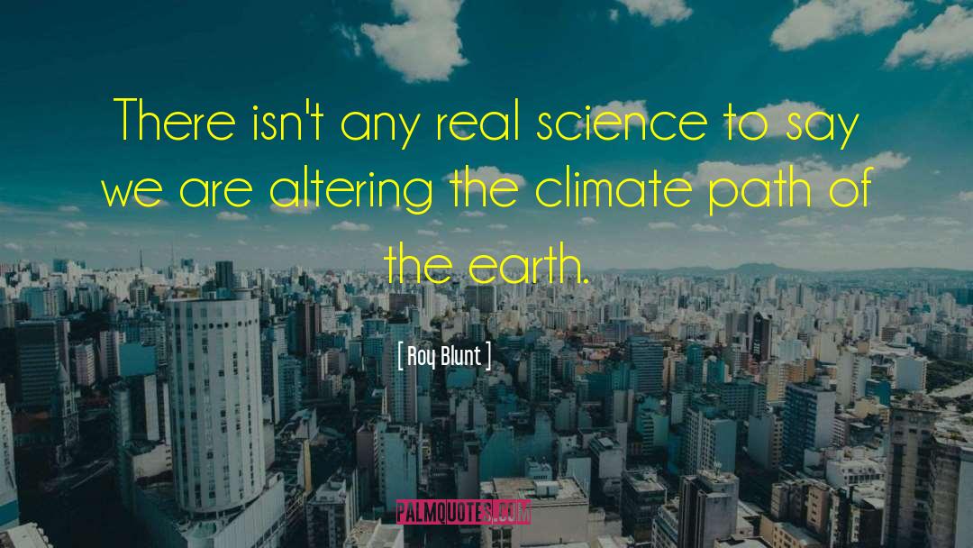 Real Science quotes by Roy Blunt