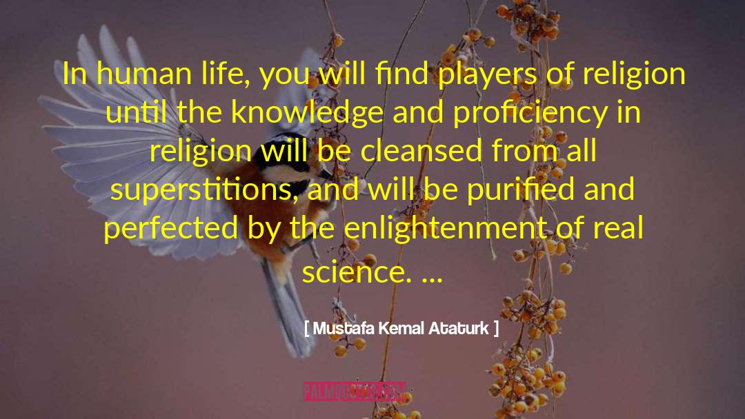 Real Science quotes by Mustafa Kemal Ataturk