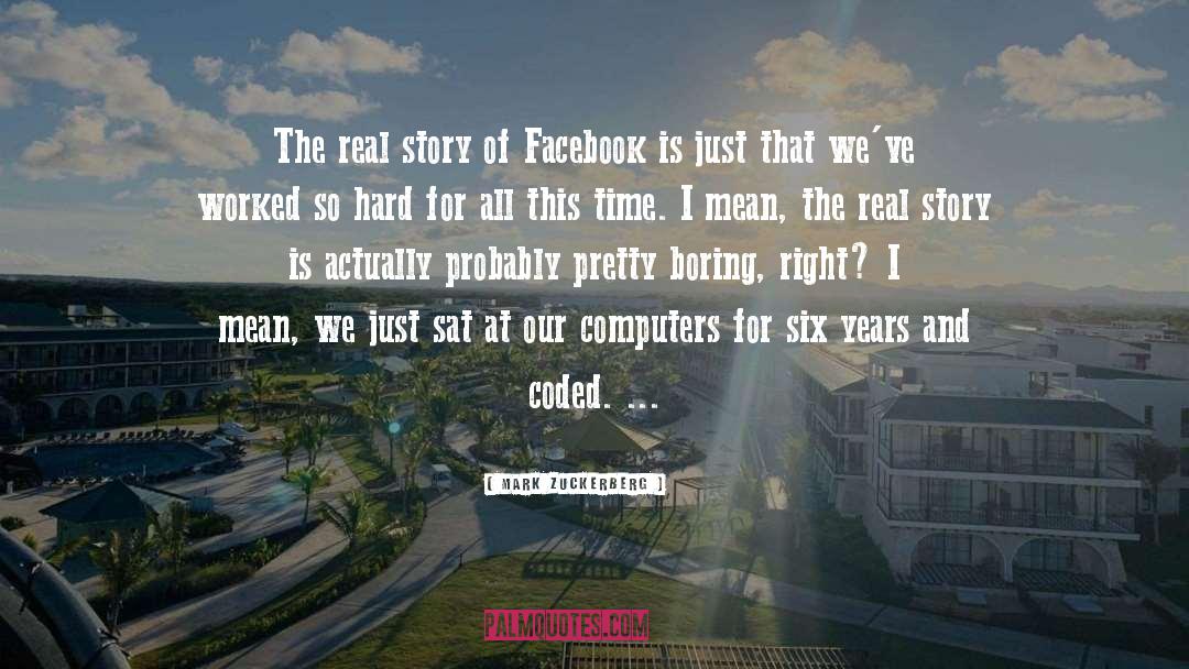 Real Story quotes by Mark Zuckerberg