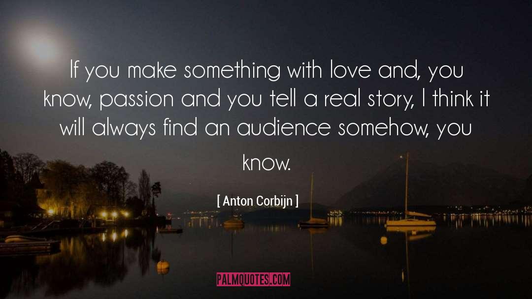 Real Story quotes by Anton Corbijn