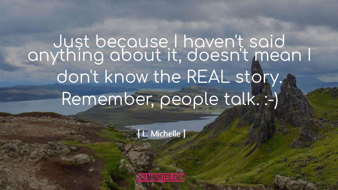 Real Story quotes by L. Michelle