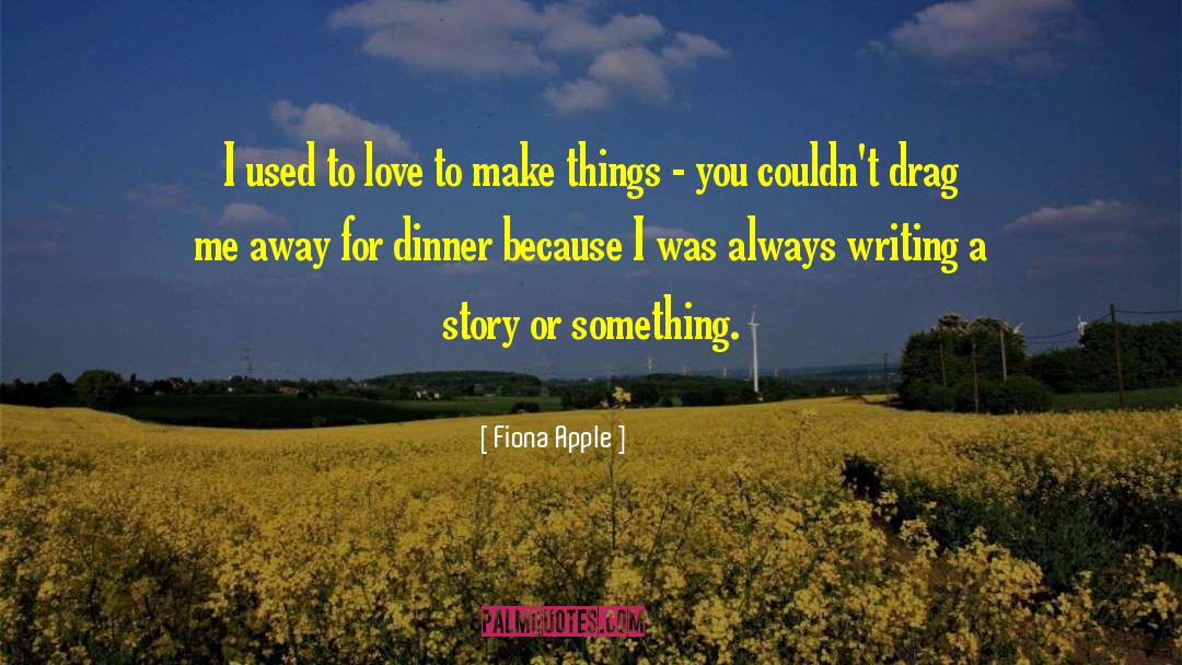 Real Story quotes by Fiona Apple