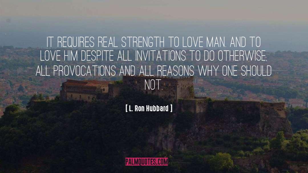 Real Strength quotes by L. Ron Hubbard