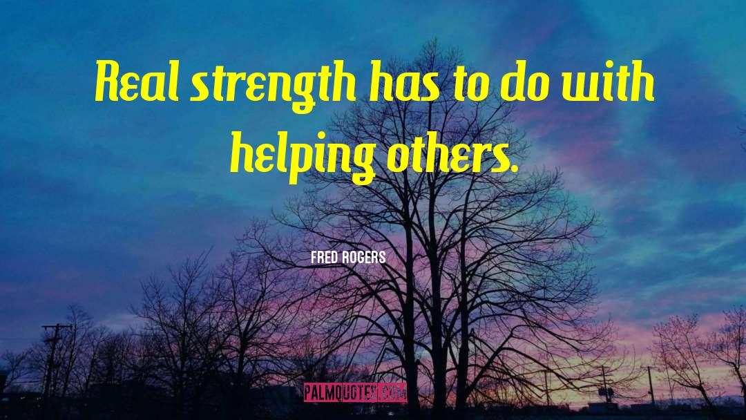 Real Strength quotes by Fred Rogers