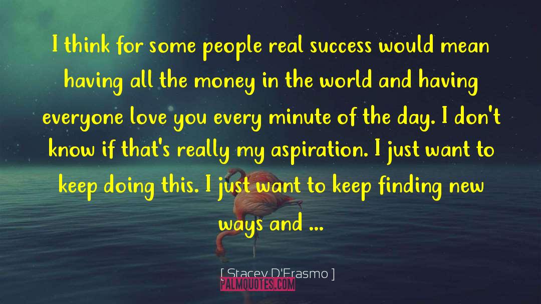 Real Success quotes by Stacey D'Erasmo