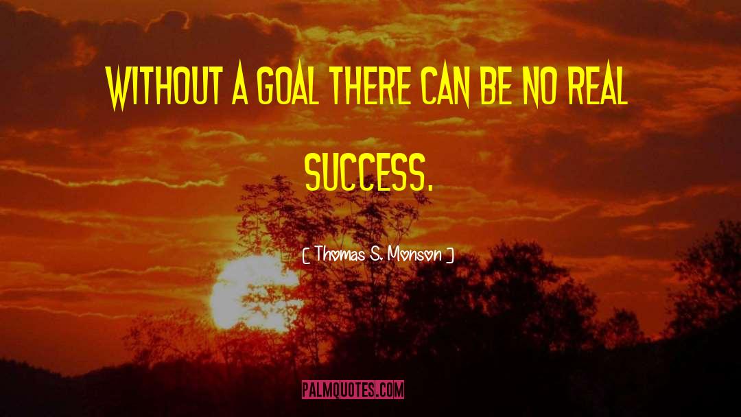 Real Success quotes by Thomas S. Monson