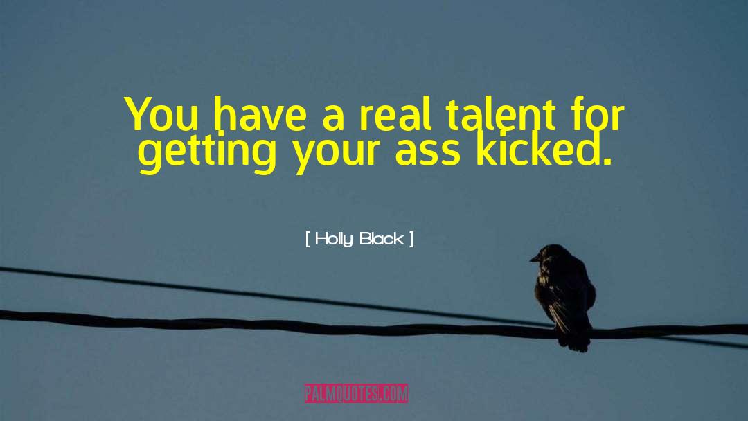 Real Talent quotes by Holly Black