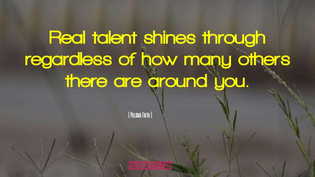 Real Talent quotes by Paloma Faith