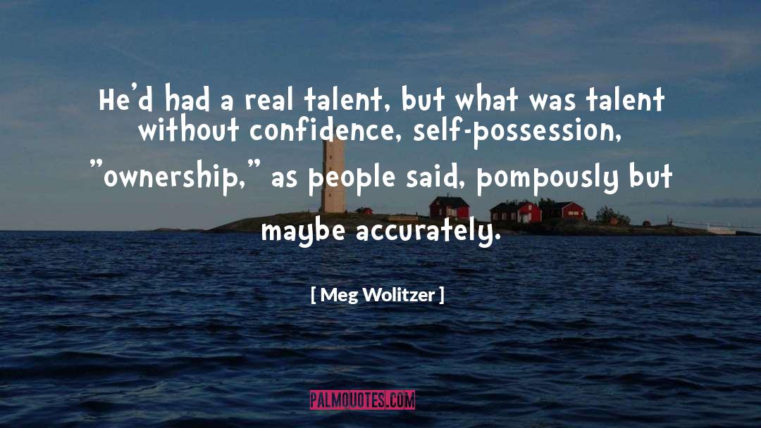 Real Talent quotes by Meg Wolitzer