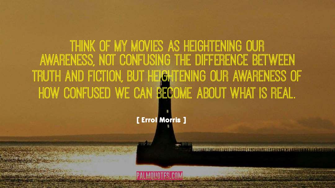 Real Talk quotes by Errol Morris