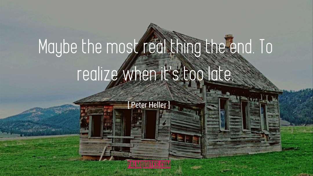 Real Thing quotes by Peter Heller
