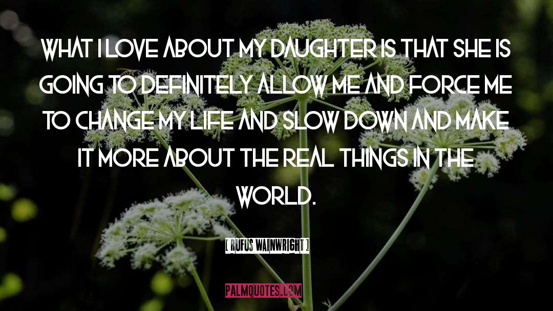 Real Things quotes by Rufus Wainwright