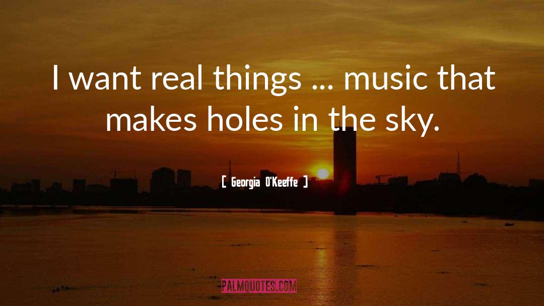 Real Things quotes by Georgia O'Keeffe