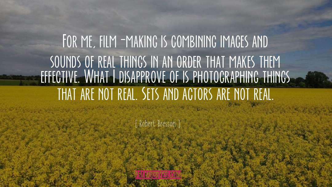 Real Things quotes by Robert Bresson