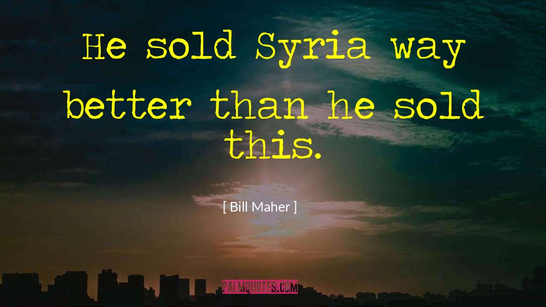 Real Time With Bill Maher quotes by Bill Maher