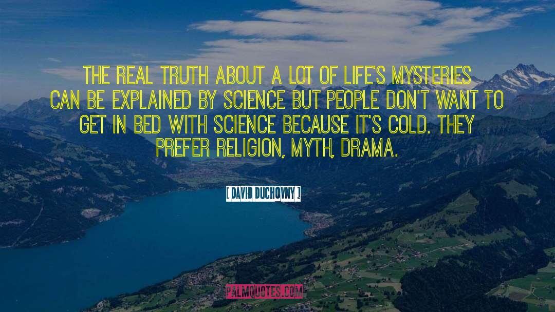 Real Truth quotes by David Duchovny