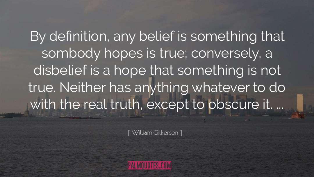 Real Truth quotes by William Gilkerson
