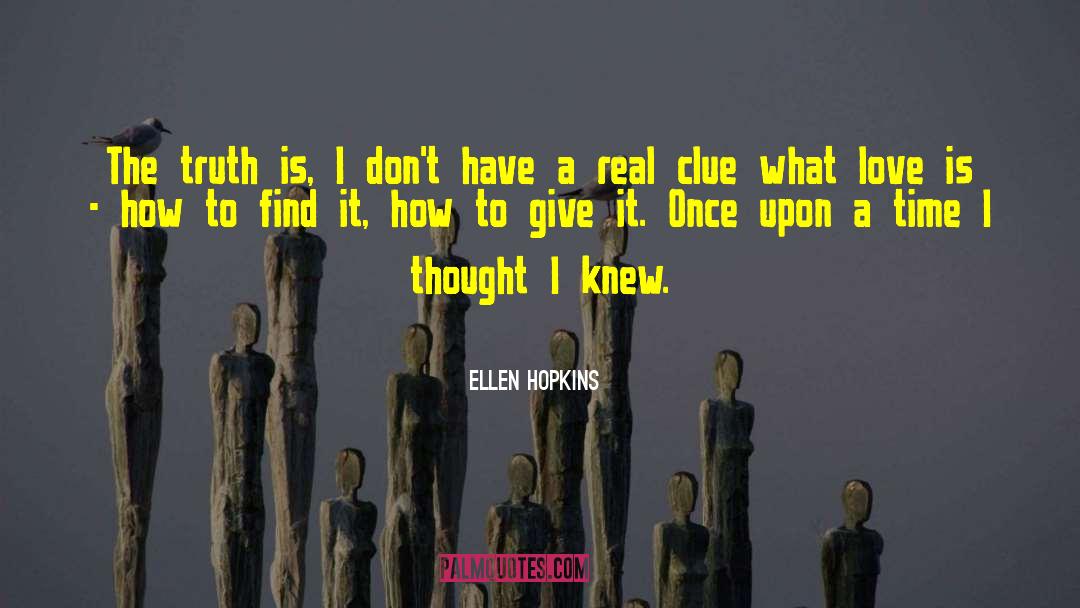Real Truth quotes by Ellen Hopkins
