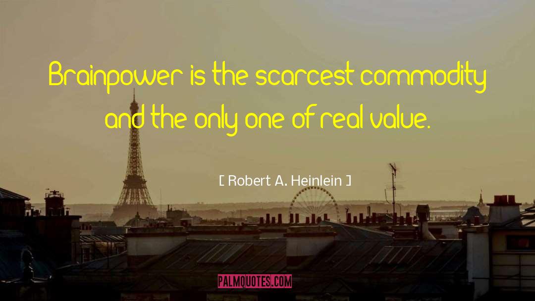 Real Value quotes by Robert A. Heinlein