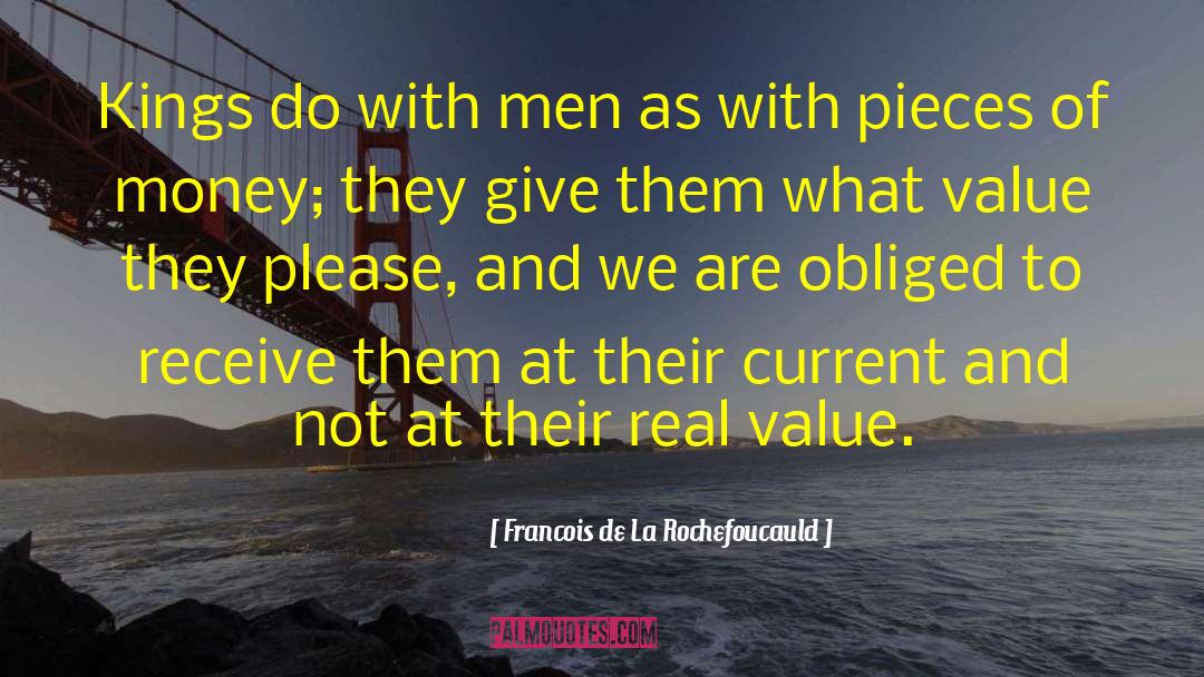 Real Value quotes by Francois De La Rochefoucauld