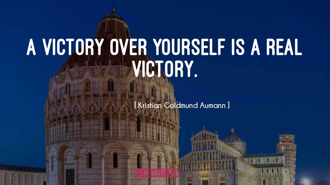 Real Victory quotes by Kristian Goldmund Aumann