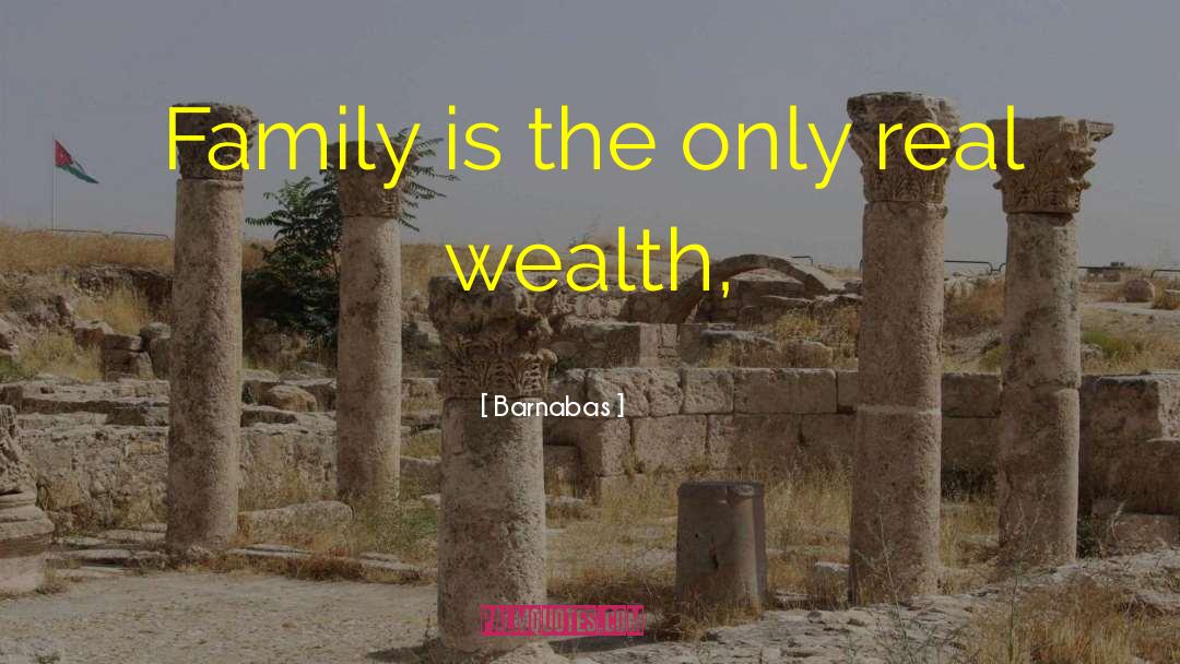 Real Wealth quotes by Barnabas