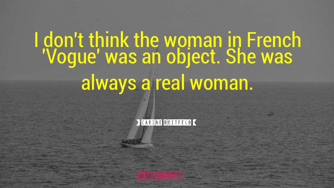 Real Woman quotes by Carine Roitfeld