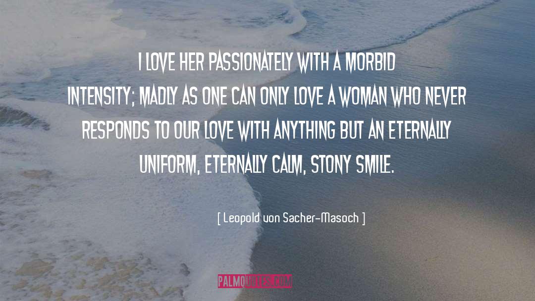 Real Woman quotes by Leopold Von Sacher-Masoch