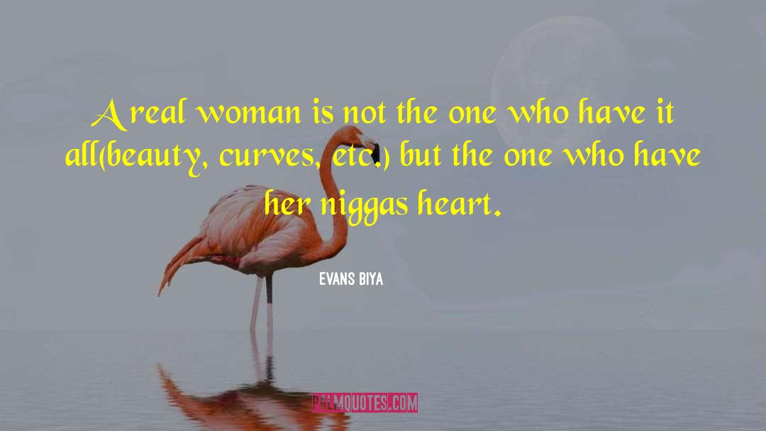 Real Woman quotes by Evans Biya