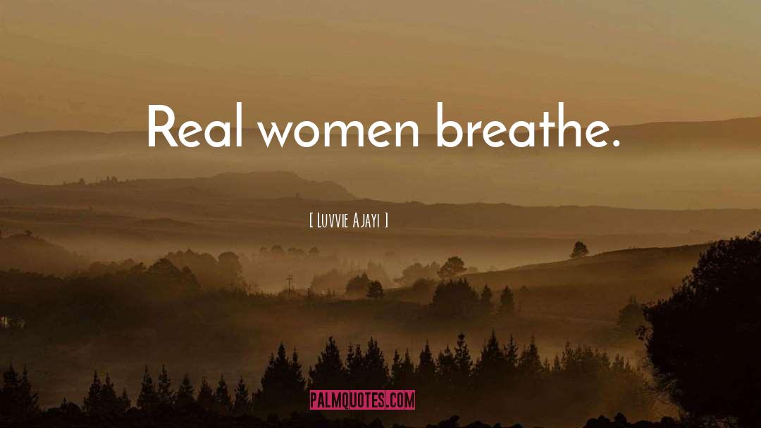 Real Women quotes by Luvvie Ajayi