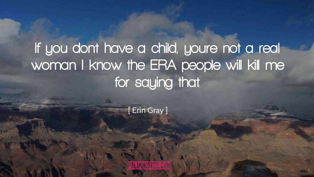 Real Women quotes by Erin Gray