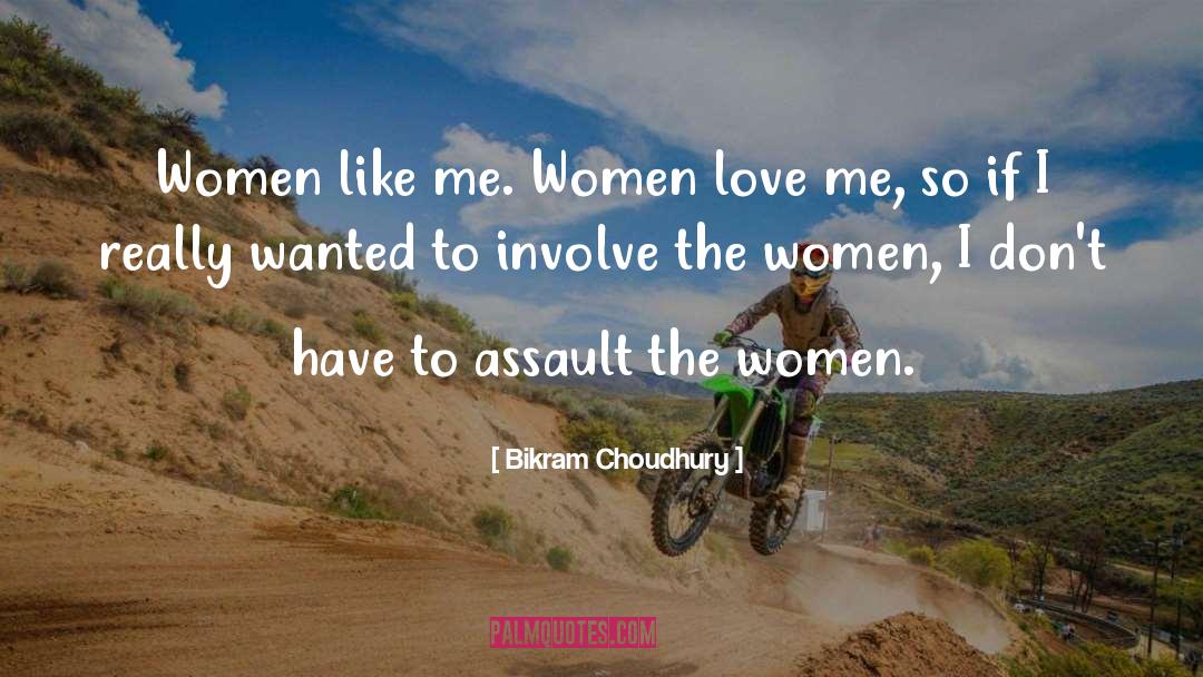 Real Women quotes by Bikram Choudhury