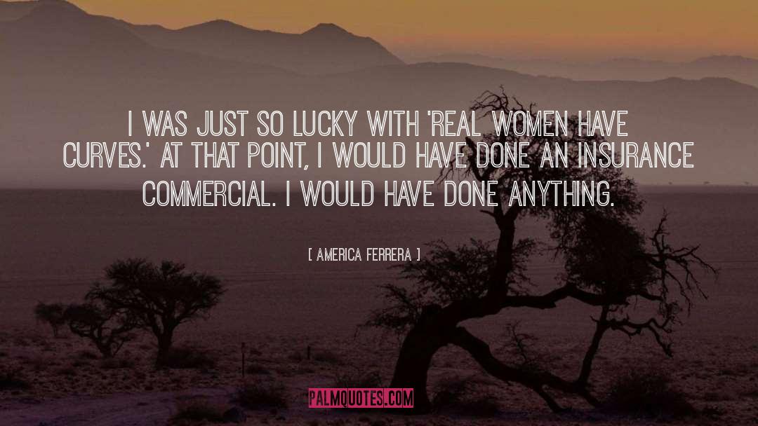 Real Women quotes by America Ferrera