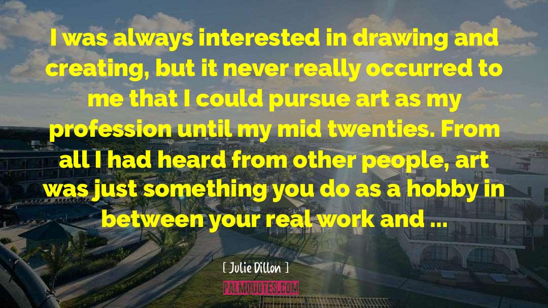 Real Work quotes by Julie Dillon